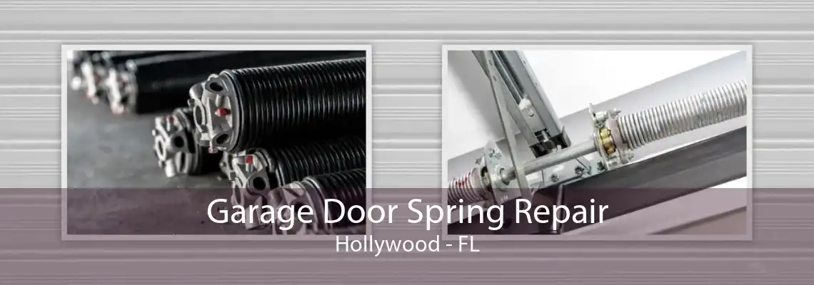 Garage Door Spring Repair Hollywood - FL