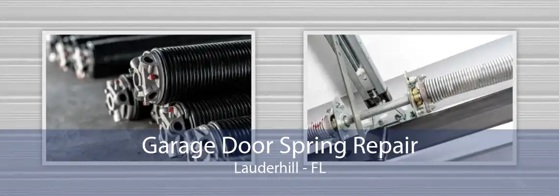 Garage Door Spring Repair Lauderhill - FL