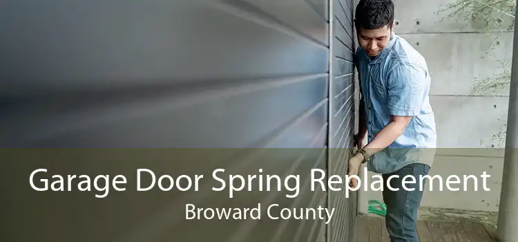 Garage Door Spring Replacement Broward County