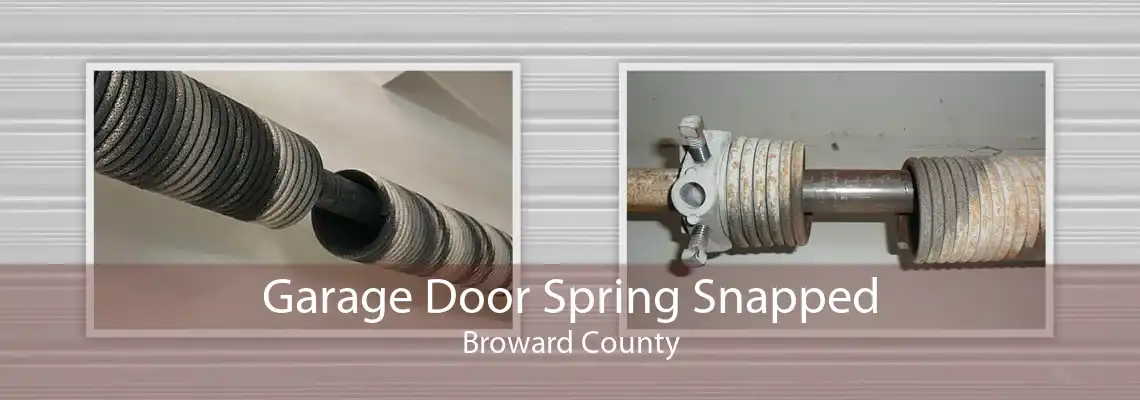 Garage Door Spring Snapped Broward County