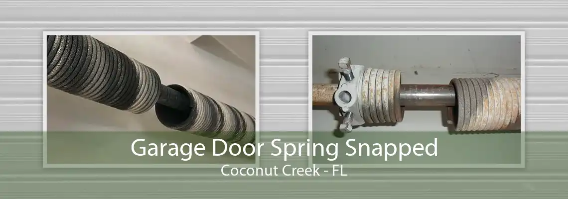 Garage Door Spring Snapped Coconut Creek - FL