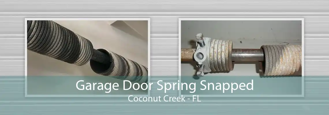 Garage Door Spring Snapped Coconut Creek - FL