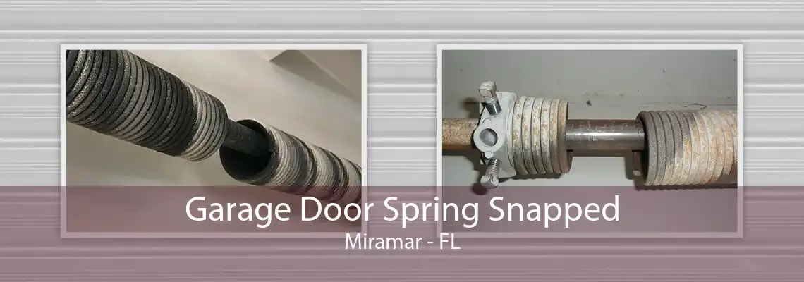 Garage Door Spring Snapped Miramar - FL