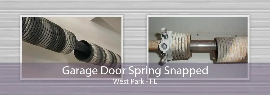 Garage Door Spring Snapped West Park - FL