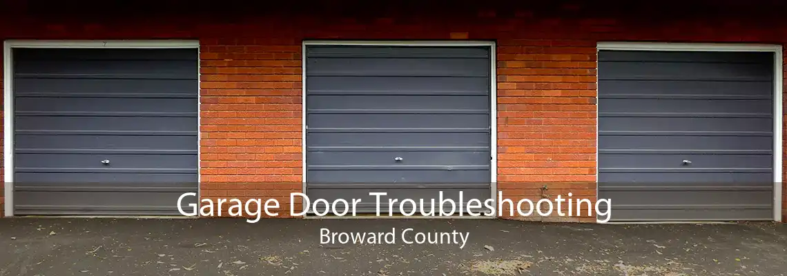Garage Door Troubleshooting Broward County