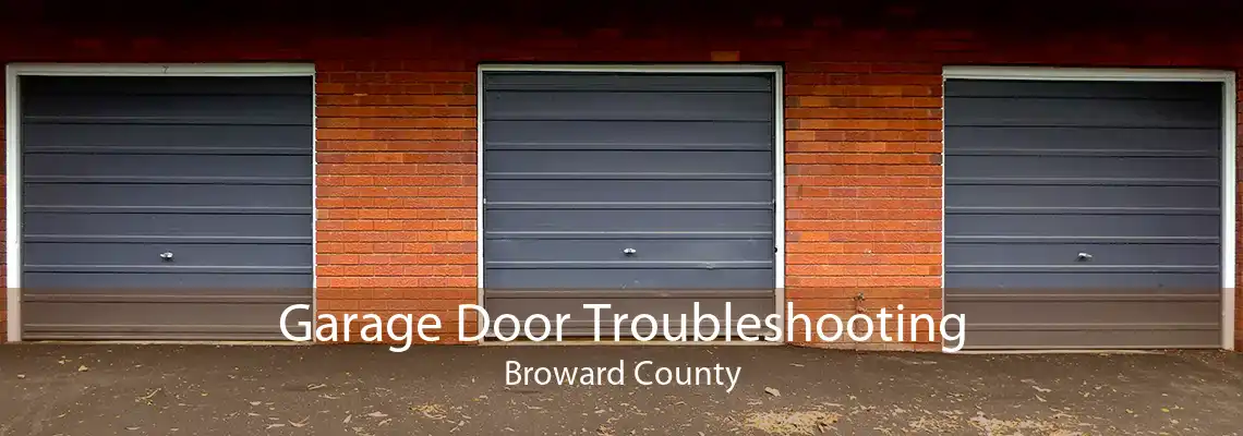 Garage Door Troubleshooting Broward County