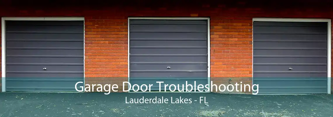 Garage Door Troubleshooting Lauderdale Lakes - FL