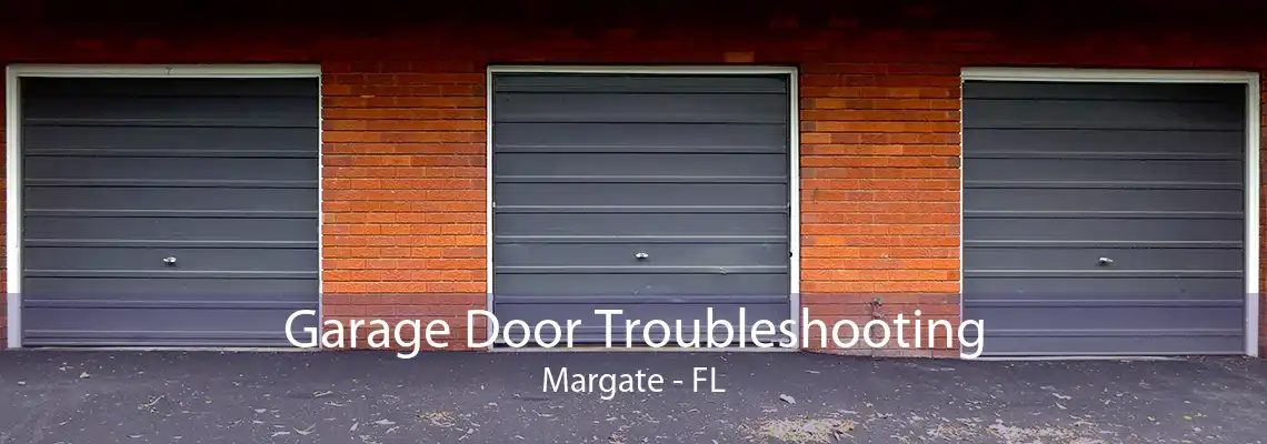 Garage Door Troubleshooting Margate - FL