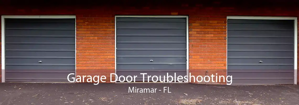 Garage Door Troubleshooting Miramar - FL