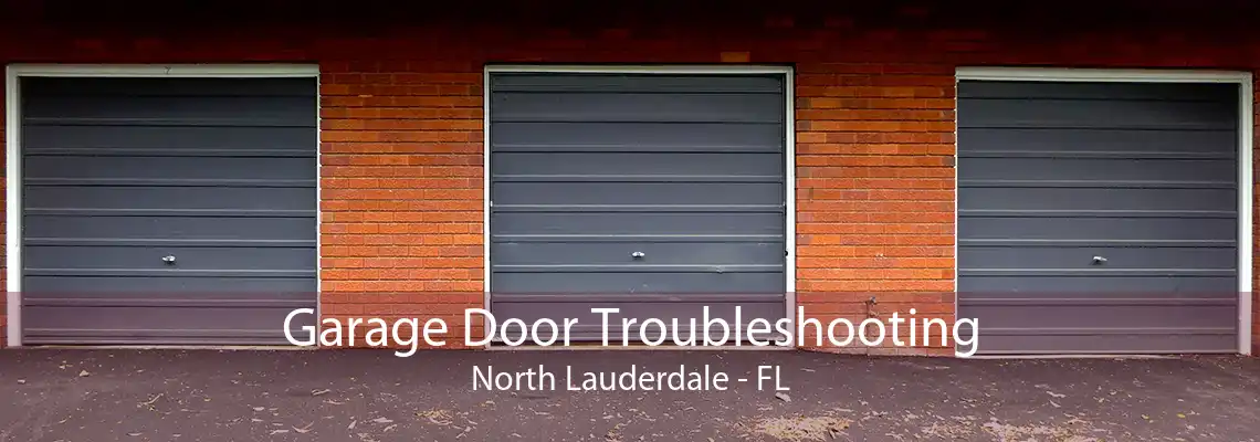 Garage Door Troubleshooting North Lauderdale - FL