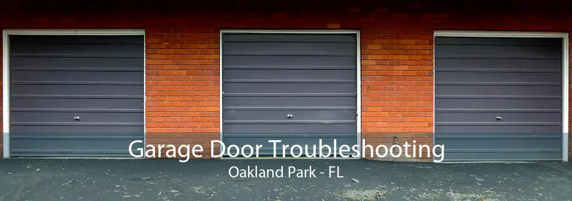 Garage Door Troubleshooting Oakland Park - FL