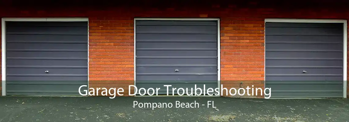 Garage Door Troubleshooting Pompano Beach - FL