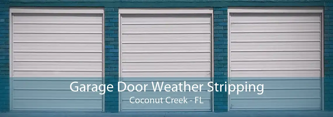 Garage Door Weather Stripping Coconut Creek - FL