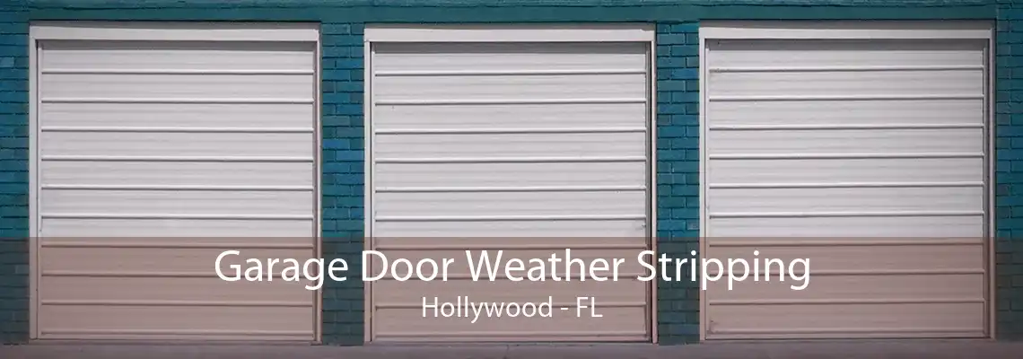Garage Door Weather Stripping Hollywood - FL