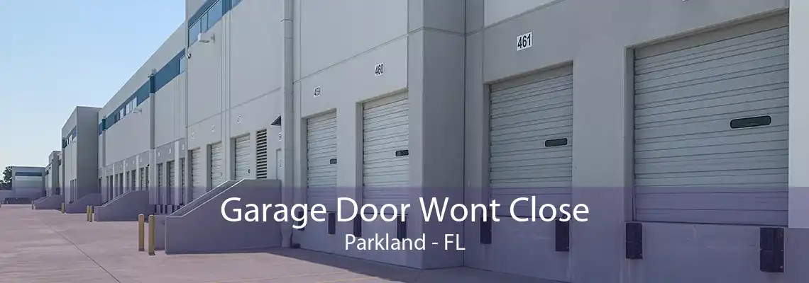 Garage Door Wont Close Parkland - FL