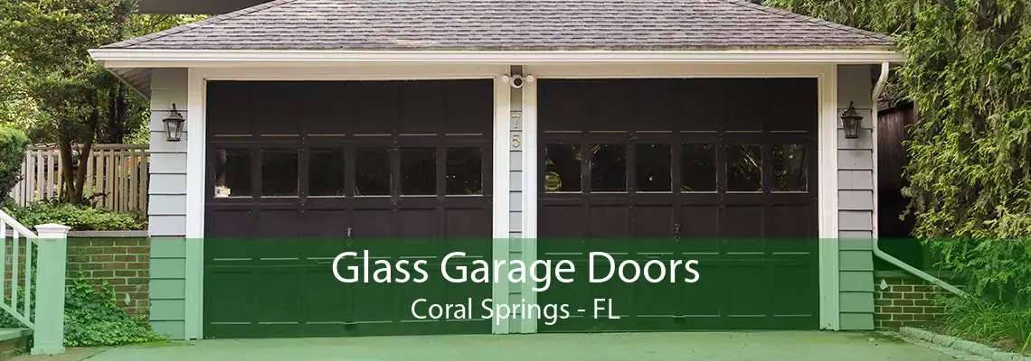 Glass Garage Doors Coral Springs - FL
