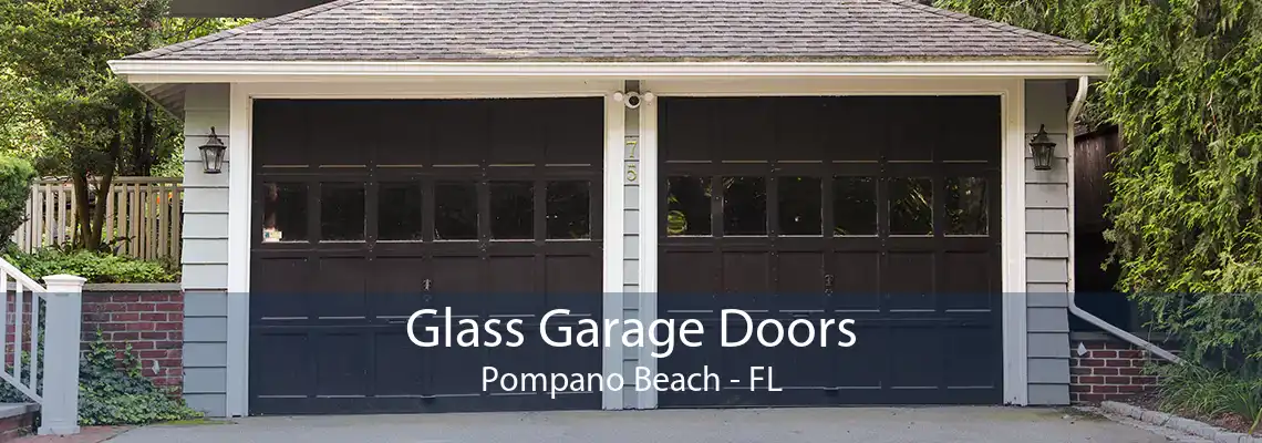 Glass Garage Doors Pompano Beach - FL