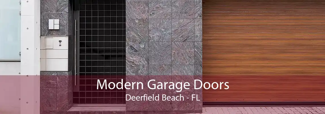 Modern Garage Doors Deerfield Beach - FL