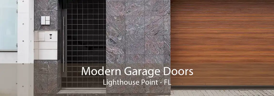 Modern Garage Doors Lighthouse Point - FL