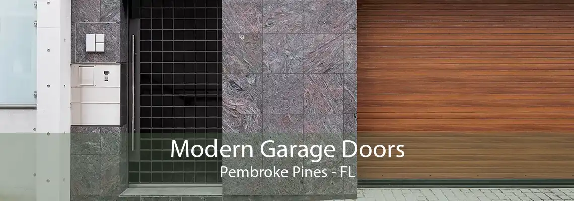 Modern Garage Doors Pembroke Pines - FL