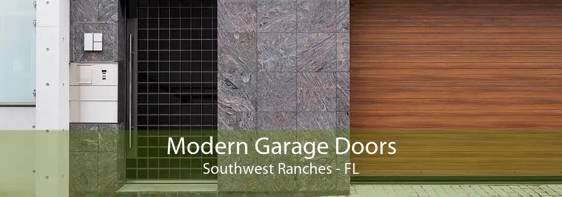 Modern Garage Doors Southwest Ranches - FL