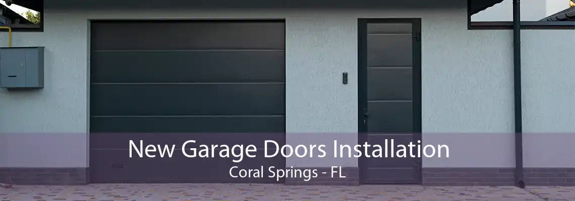 New Garage Doors Installation Coral Springs - FL