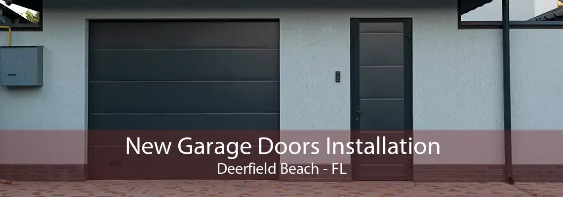 New Garage Doors Installation Deerfield Beach - FL