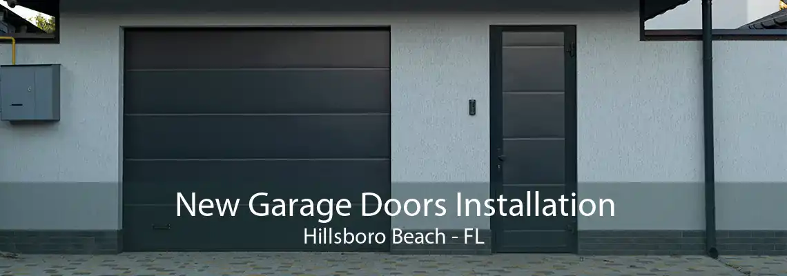 New Garage Doors Installation Hillsboro Beach - FL