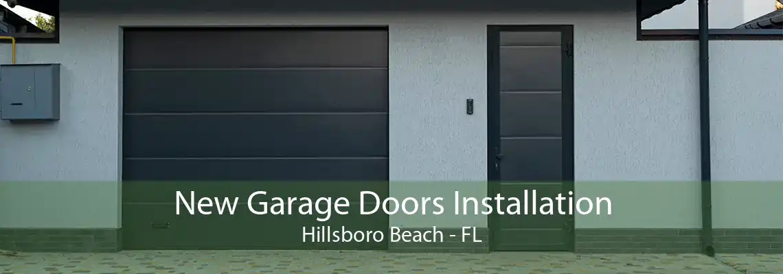 New Garage Doors Installation Hillsboro Beach - FL