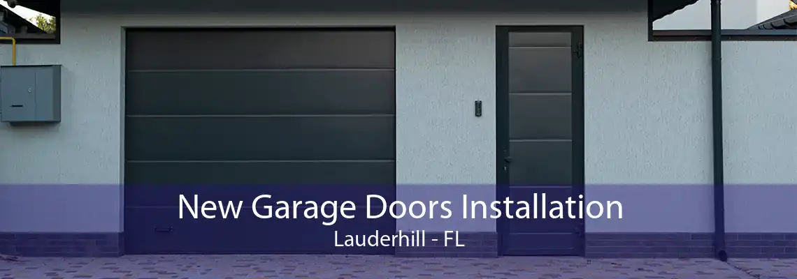 New Garage Doors Installation Lauderhill - FL