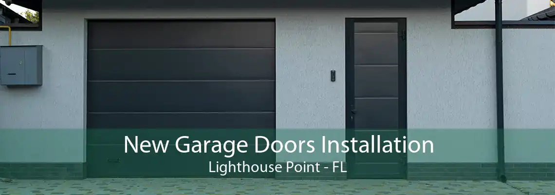 New Garage Doors Installation Lighthouse Point - FL