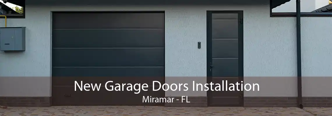 New Garage Doors Installation Miramar - FL