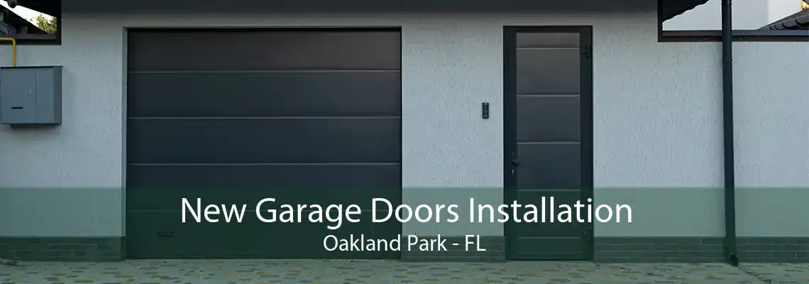New Garage Doors Installation Oakland Park - FL