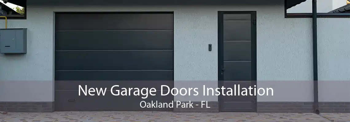 New Garage Doors Installation Oakland Park - FL