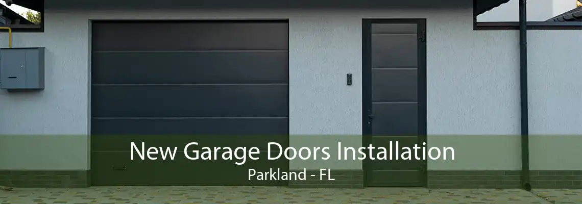 New Garage Doors Installation Parkland - FL