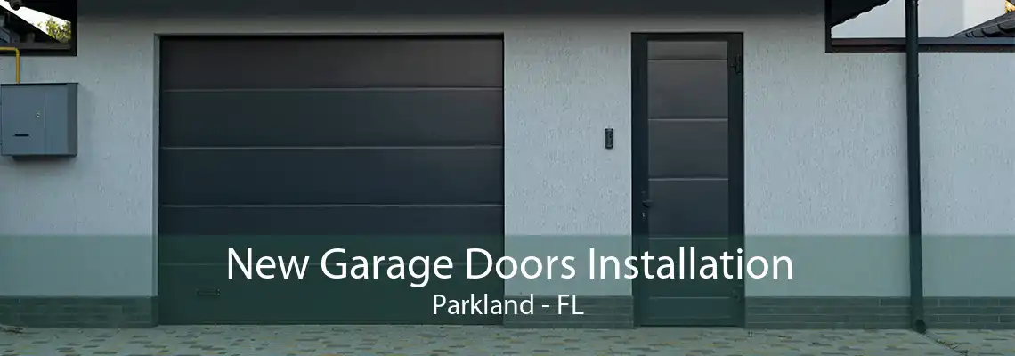 New Garage Doors Installation Parkland - FL