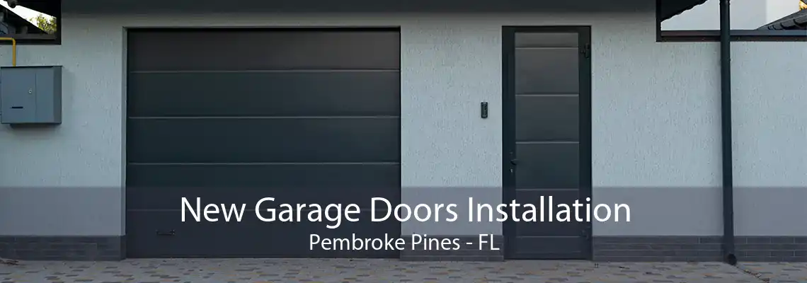 New Garage Doors Installation Pembroke Pines - FL