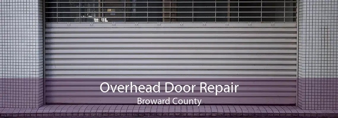 Overhead Door Repair Broward County