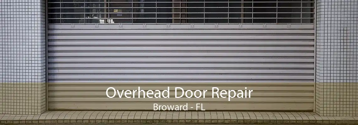 Overhead Door Repair Broward - FL