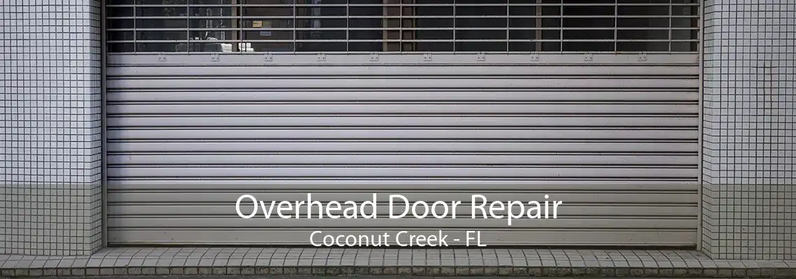 Overhead Door Repair Coconut Creek - FL