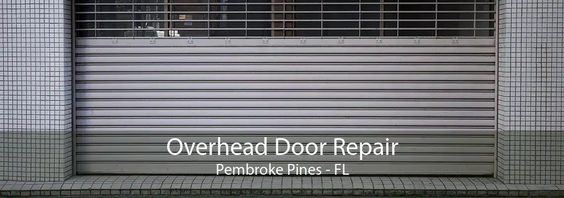 Overhead Door Repair Pembroke Pines - FL