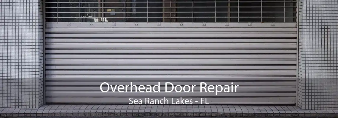 Overhead Door Repair Sea Ranch Lakes - FL
