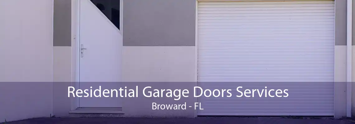 Residential Garage Doors Services Broward - FL