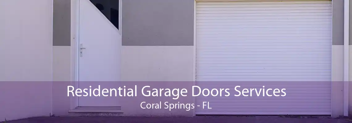 Residential Garage Doors Services Coral Springs - FL