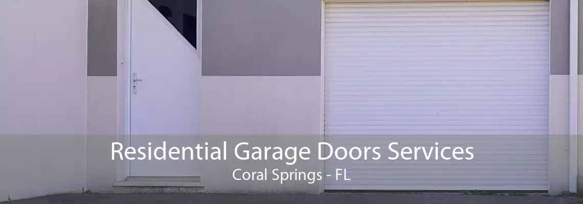 Residential Garage Doors Services Coral Springs - FL