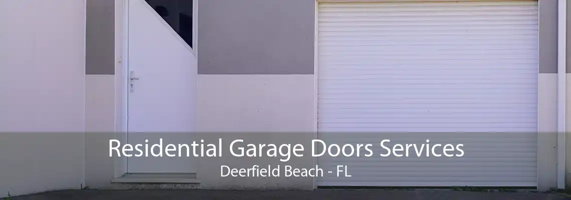Residential Garage Doors Services Deerfield Beach - FL