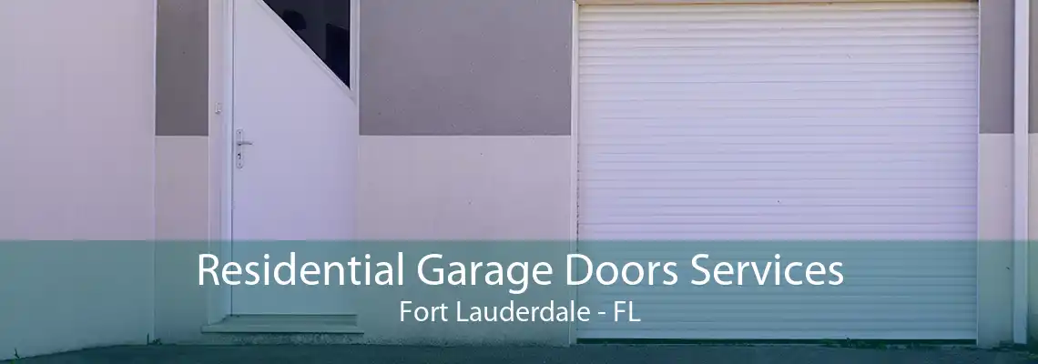 Residential Garage Doors Services Fort Lauderdale - FL