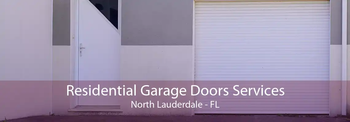 Residential Garage Doors Services North Lauderdale - FL