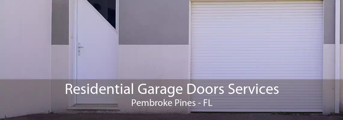 Residential Garage Doors Services Pembroke Pines - FL