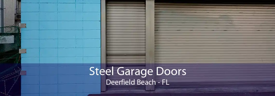 Steel Garage Doors Deerfield Beach - FL